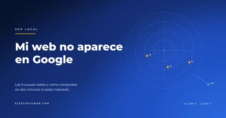 Mi web no aparece en Google – SEO en Tarragona